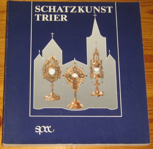 Beispielbild fr Schatzkunst Trier. Band 1 Hrsg. Bischflisches Generalvikariat Trier. Treveris sacra Band. 3 zum Verkauf von Bernhard Kiewel Rare Books