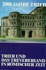 2000 Jahre Trier. Herausgegeben von der Universität Trier. - Anton, Hans Hubert; Alfred Haverkamp und Kurt Düwell (Hrsg.)