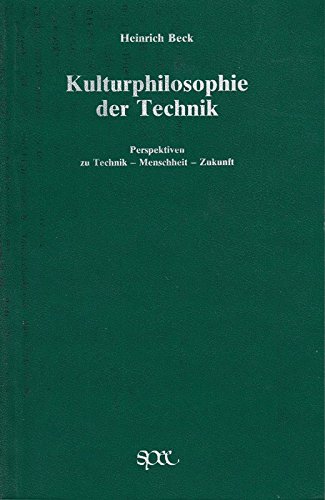 Stock image for Kulturphilosophie der Technik. Perspektiven zu Technik - Menschheit - Zukunft for sale by medimops