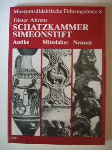 Stock image for Schatzkammer Simeonstift. Antike - Mittelalter - Neuzeit for sale by medimops