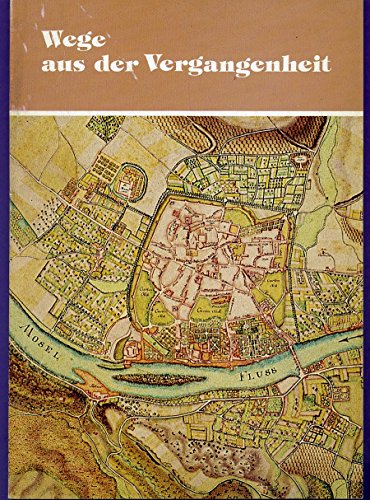 Stock image for Wege aus der Vergangenheit for sale by Antiquariat Bcherlwe