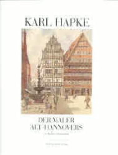 Beispielbild fr Karl Hapke. Der Maler Alt - Hannovers zum Verkauf von medimops