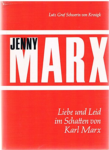 9783877700150: Jenny Marx: Liebe und Leid im Schatten von Karl Marx ; eine Biographie nach Briefen, Tagebchern und anderen Dokumenten