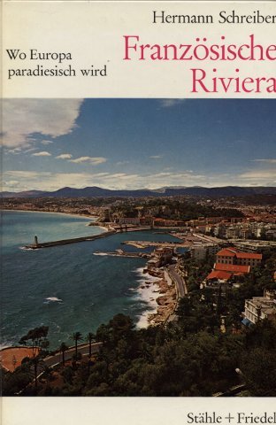 Franzosische Riviera: Wo Europa paradiesisch wird (9783877710258) by Hermann-schreiber