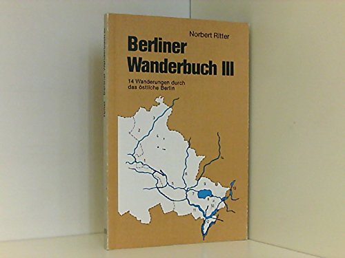 Beispielbild fr Berliner Wanderbuch III - 14 Wanderungen durch das nrdliche Berlin zum Verkauf von PRIMOBUCH