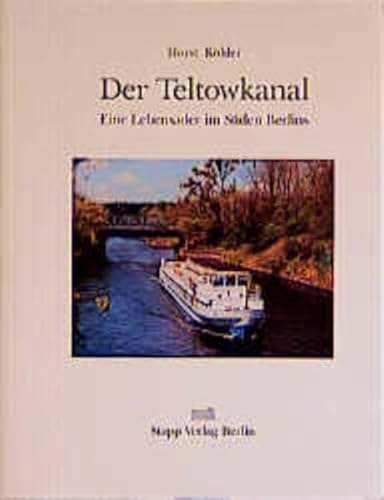 Beispielbild fr Der Teltowkanal: Eine Lebensader im Sden Berlins zum Verkauf von medimops