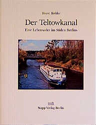 Stock image for Der Teltowkanal: Eine Lebensader im Sden Berlins for sale by medimops