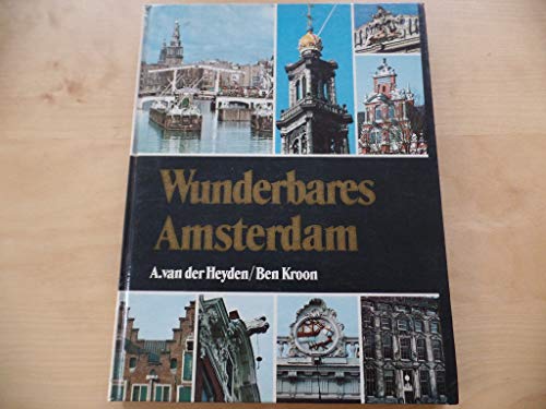 9783877760512: Wunderbares Amsterdam - Heyden Antonius A. M. van der und Ben Kroon
