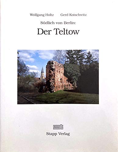 Südlich von Berlin: Der Teltow. / Der Teltowkanal.Eine Lebensader im Süden Berlins. 2 Bücher.
