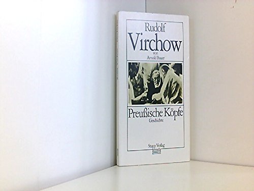 Rudolf Virchow, der politische Arzt (Preussische KoÌˆpfe) (German Edition) (9783877761564) by Bauer, Arnold
