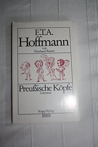 E.T.A. Hoffmann (Preussische KoÌˆpfe) (German Edition) (9783877761656) by Roters, Eberhard