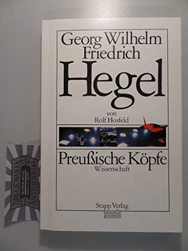 Beispielbild fr Georg Wilhelm Friedrich Hegel. von , Preuische Kpfe zum Verkauf von Hbner Einzelunternehmen