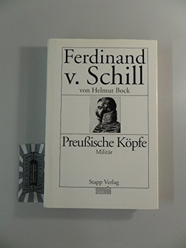 Beispielbild fr Ferdinand von Schill. Preuische Kpfe. Militr zum Verkauf von medimops