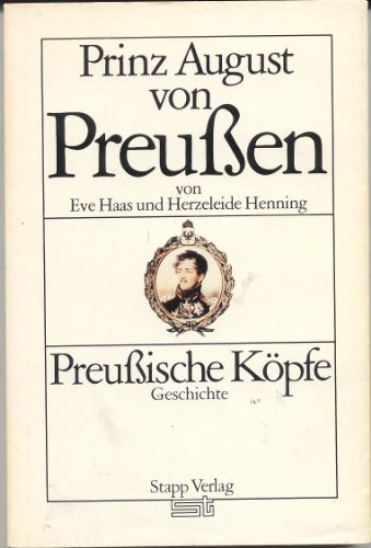 Stock image for Prinz August von Preuen (Preuische Kpfe.Geschichte) for sale by medimops