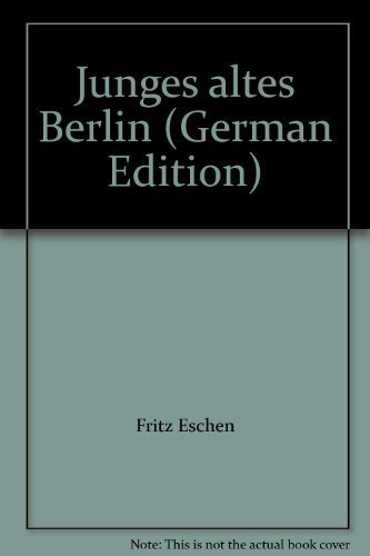 Beispielbild fr Title: Junges altes Berlin German Edition [Paperback] by Fritz Eschen zum Verkauf von medimops