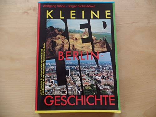 Kleine Berlin Geschichte (9783877762226) by Ribbe, Wolfgang