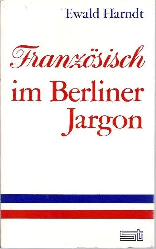 9783877764022: Franzosisch im Berliner Jargon [Paperback] by Harndt, Ewald
