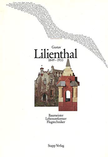 Stock image for Gustav Lilienthal, 1849-1933: Baumeister, Lebensreformer, Flugtechniker : eine Ausstellung des Landesarchivs Berlin, 22. Juni bis 31. Oktober 1989 . des Landesarchivs Berlin) (German Edition) for sale by Books Unplugged