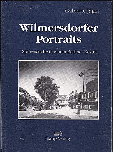 Wilmersdorfer Portraits: Spurensuche in einem Berliner Bezirk (Aspekte der Wilmersdorfer Lokalgeschichte) (German Edition) (9783877769034) by JaÌˆger, Gabriele
