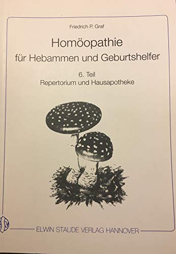 Beispielbild für Homöopathie fuer Hebammen und Geburtshelfer 6. Teil: Repertorium und Hausapotheke zum Verkauf von medimops