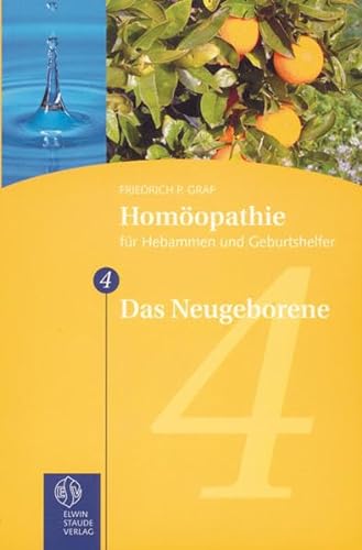 9783877770962: Homopathie fr Hebammen und Geburtshelfer - Gesamtausgabe. Teil 1 bis 8 / Das Neugeborene - Graf, Friedrich P