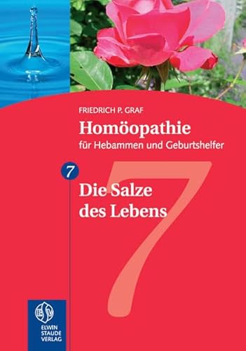 Stock image for Homopathie fr Hebammen und Geburtshelfer - Gesamtausgabe. Teil 1 bis 8 / Die Salze des Lebens: TEIL 7 for sale by medimops