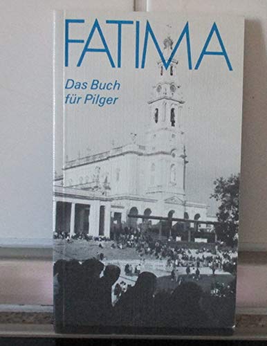 Stock image for Fatima - Das Buch fr Pilger for sale by Versandantiquariat Felix Mcke