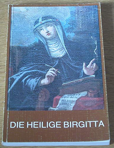 Stock image for Die heilige Birgitta in ihren Offenbarungen und Botschaften. for sale by Versandantiquariat Felix Mcke
