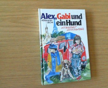 Imagen de archivo de Alex, Gabi und ein Hund. Auf Wallfahrt durch Frankreich a la venta por Versandantiquariat Felix Mcke