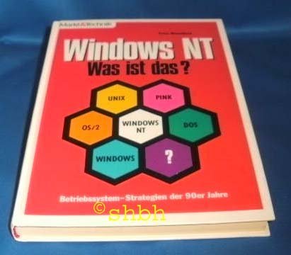 Stock image for WINDOWS NT. Was ist das? Betriebssystem- Strategien der 90er Jahre for sale by medimops