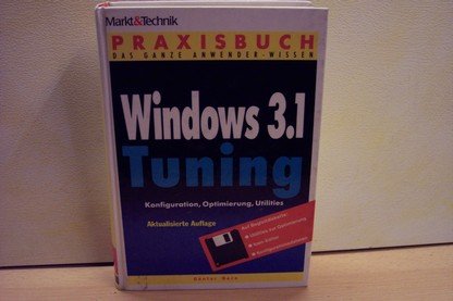 9783877913932: Windows 3.1 Tuning. Konfiguration, Optimierung, Utilities