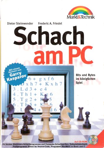 Schach am PC. Bits und Bytes im königlichen Spiel - Steinwender, Dieter, Friedel, Frederic