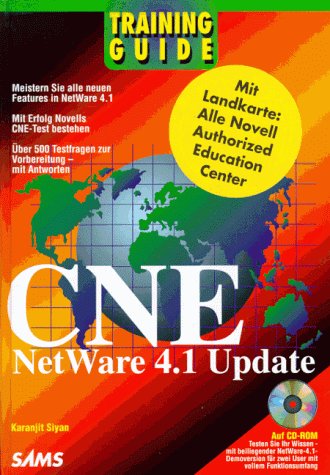Imagen de archivo de CNE Netware 4.1 Update, m. CD-ROM : Meistern Sie alle neuen Features in NetWare 4.1. Mit ber 500 Testfragen u. -antworten. (Training Guide) a la venta por Bernhard Kiewel Rare Books