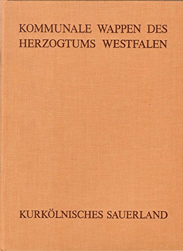 Beispielbild fr Kommunale Wappen Des Herzogtums Westfalen: Kurklnisches Sauerland zum Verkauf von mneme