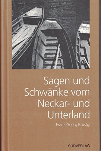 Imagen de archivo de Sagen und Schwnke vom Neckar- und Unterland a la venta por Versandantiquariat Felix Mcke