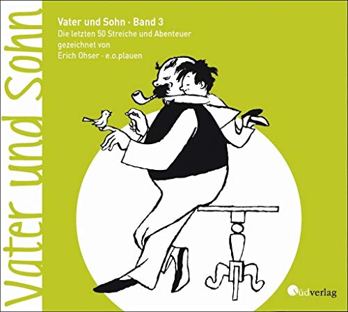 Beispielbild fr Vater und Sohn Klassiker, Band 3: Die letzten 50 Streiche und Abenteuer zum Verkauf von medimops