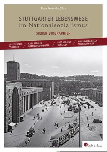 Beispielbild fr Stuttgarter Lebenswege im Nationalsozialismus: Sieben Biographien zum Verkauf von medimops