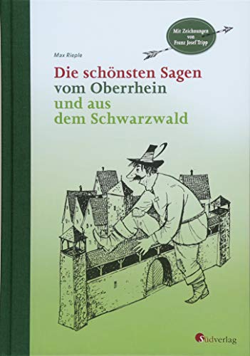 Stock image for Die schnsten Sagen vom Oberrhein und aus dem Schwarzwald: Mit Illustrationen von Franz Josef Tripp for sale by medimops