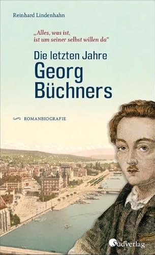 Beispielbild fr Die letzten Jahre Georg Bchners. "Alles, was ist, ist um seiner selbst willen da". zum Verkauf von Blackwell's