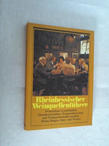 Rheinhessischer WeinquellenfuÌˆhrer: Weinstuben, GutsschaÌˆnken, Strausswirtschaften, Weinprobierstuben u. Weinprobierkeller zwischen Mainz, Bingen, Alzey u. Worms (German Edition) (9783878040743) by Koch, Hans JoÌˆrg