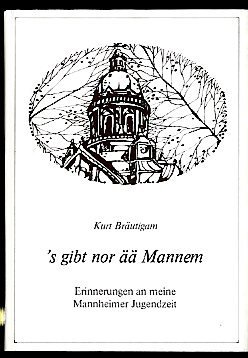 Stock image for s gibt nor  Mannem. Erinnerungen an meine Mannheimer Jugendzeit for sale by Versandantiquariat Felix Mcke