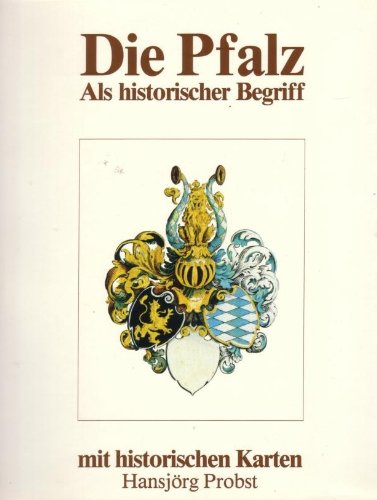 Beispielbild fr Die Pfalz als historischer Begriff zum Verkauf von medimops