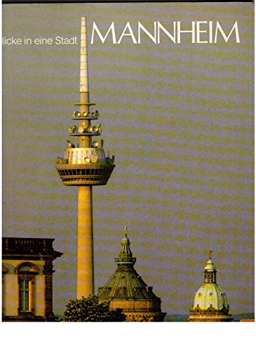 Imagen de archivo de Mannheim : Einblicke in eine Stadt a la venta por Wonder Book