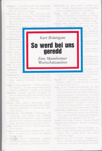 Stock image for So werd bei uns geredd. Eine Mannheimer Wortschatzauslese for sale by Versandantiquariat Felix Mcke