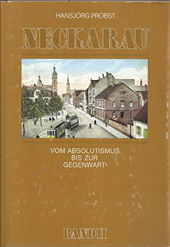 Beispielbild fr NECKARAU - Bd. 2: Vom Absolutismus bis zur Gegenwart. zum Verkauf von medimops