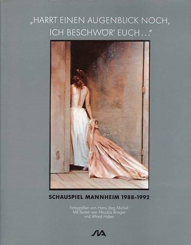 9783878042211: Schauspiel Mannheim 1988-1992. - Michel Hans Jrg (Fotografien) Nicolas Brieger und Alfred Huber (Text)