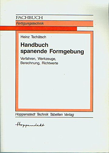 Beispielbild fr Handbuch spanende Formgebung. Verfahren, Werkzeuge, Berechnung und Richtwerte zum Verkauf von Buchmarie