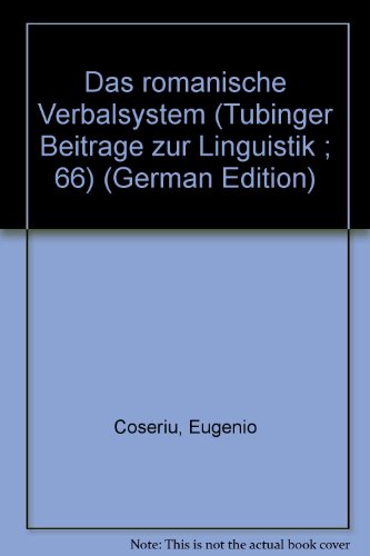 Das romanische Verbalsystem (TuÌˆbinger BeitraÌˆge zur Linguistik ; 66) (German Edition) (9783878080664) by Coseriu, Eugenio