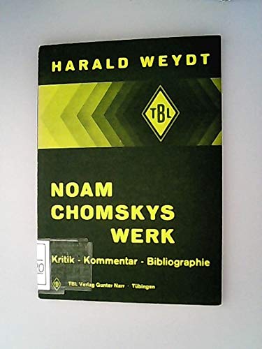 Stock image for Noam Chomskys Werk. Kritik, Kommentar, Bibliografie. (= Tbinger Beitrge zur Linguistik, 70) for sale by Bernhard Kiewel Rare Books