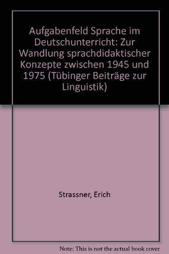 Beispielbild fr Aufgabenfeld Sprache im Deutschunterricht: Zur Wandlung sprachdidaktischer Konzepte zwischen 1945 und 1975. zum Verkauf von Plurabelle Books Ltd